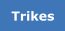 Trikes